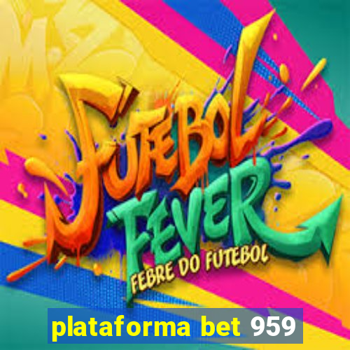 plataforma bet 959